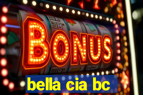 bella cia bc